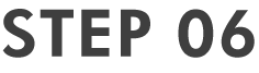 STEP 6